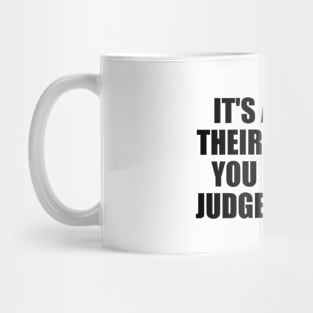 it's always their actions you should judge them by Mug